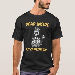 Camiseta Dentro morto Mas Cafeína Skeleton Cafeinado Cafeín