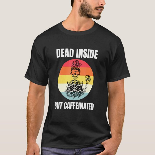 Camiseta Dentro morto Mas Cafeína Skeleton Cafeinado Cafeín (Frente)