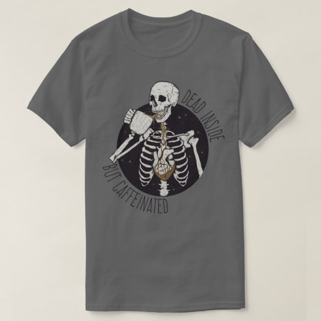 Camiseta dentro morto, mas cafeinado (Frente do Design)
