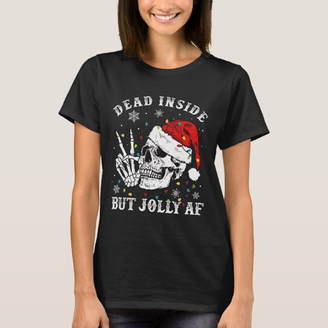 Camiseta Dentro morto, mas Papai noel esquelético Jolly Af  (Frente)