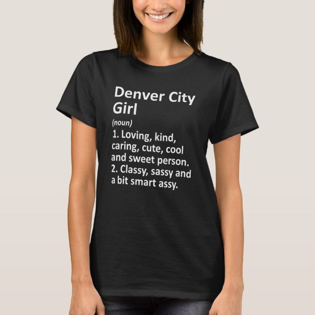 Camiseta Denver City Girl Tx Texas Funny City Home Roots (Frente)