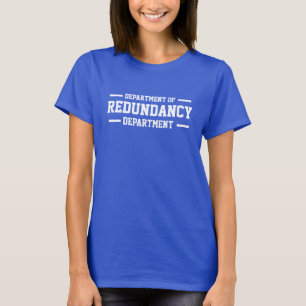 Camiseta Departamento de Redundância