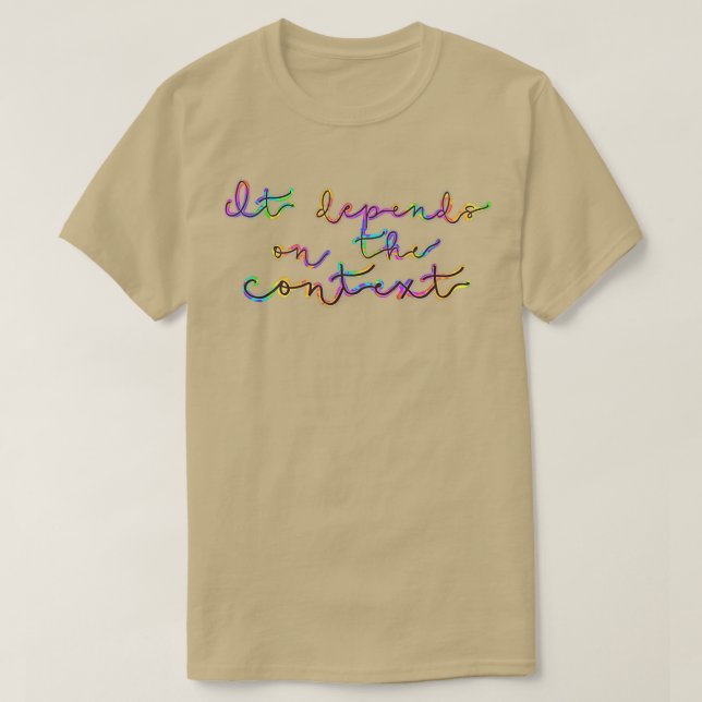 Camiseta Depende do Contexto Tye Dye (Frente do Design)
