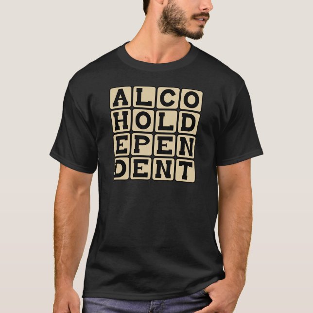 Camiseta Dependente de Álcool, Alcoólatra (Frente)