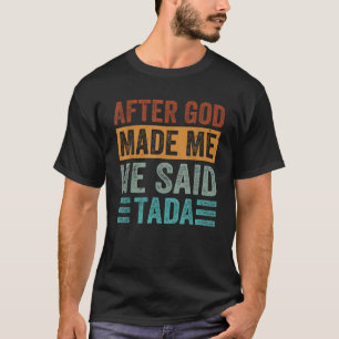 Camiseta Depois De Deus Me Fez Dizer Que Tada Engraçado Iro