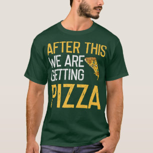 Camiseta Depois Disso Ficamos Com Pizza Engraçada