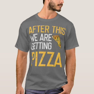 Camiseta Depois Disso Ficamos Com Pizza Engraçada