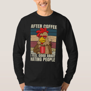 Camiseta Depois do Café Eu Me Sinto Ótimo em Odiar Pessoas