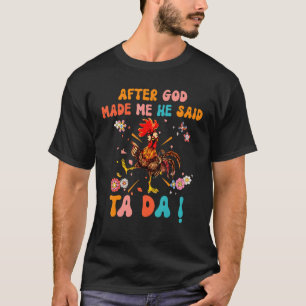 Camiseta Depois que Deus Me Criou Ele Disse Ta Da Galo Cri