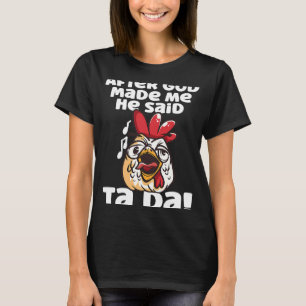 Camiseta Depois Que Deus Me Fez Ele Disse Que Era O Galo Da
