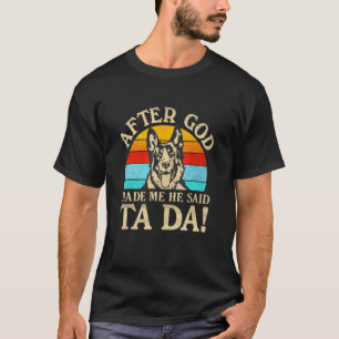 Camiseta Depois Que Deus Me Fez Ele Disse Que Era Um German