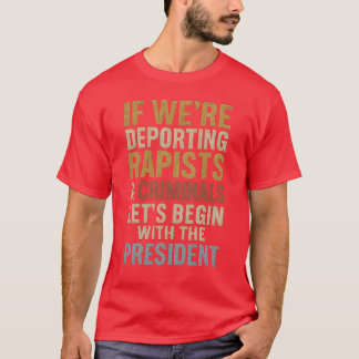 Camiseta Deportar Rapistas e Criminosos Começando no Topo