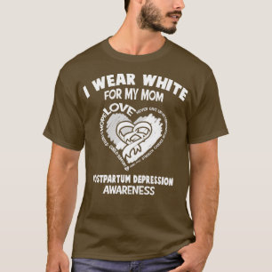 Camiseta Depressão Pós-Parto Eu Visto Branco Para Minha Mãe