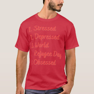 Camiseta Deprimido Dia Mundial dos Refugiados Obcecado