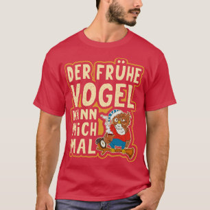 Camiseta Der Frhe Vogel Kann Mich Mal Lustige Verschlafene