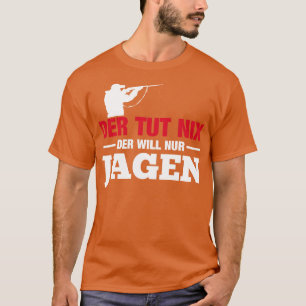 Camiseta Der tut nix der nur jagen white