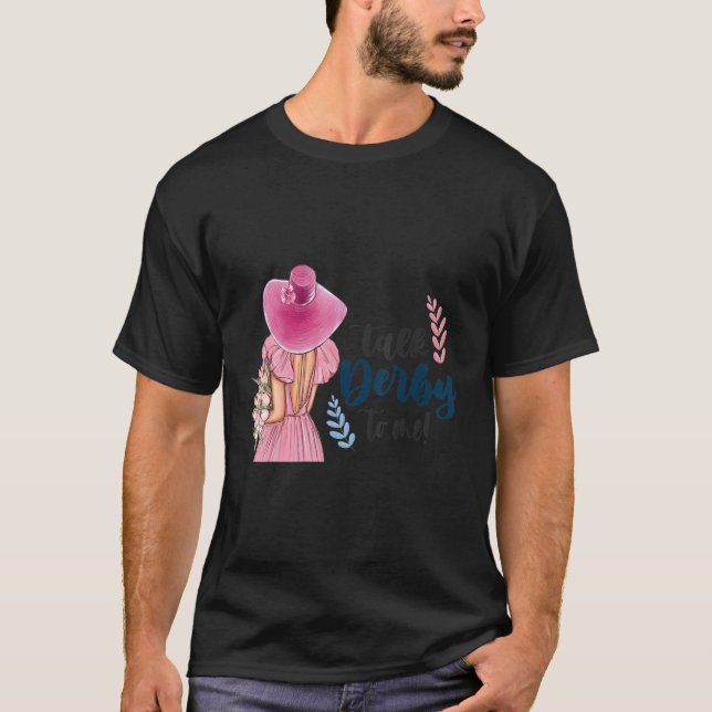 Camiseta Derby Day Party Talk Derby To Me Horse Racing Wome (Frente)