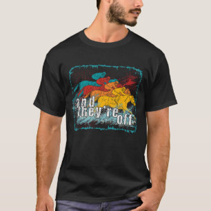 Camiseta Derby De Corrida De Cavalos E Eles Estão Fora Gráf