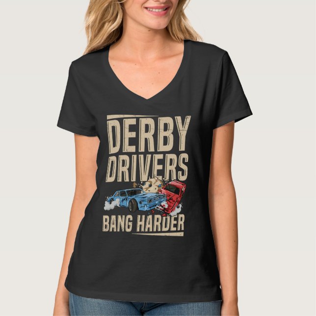 Camiseta Derby Drivers bang harder for a Demo Derby Driver (Frente)