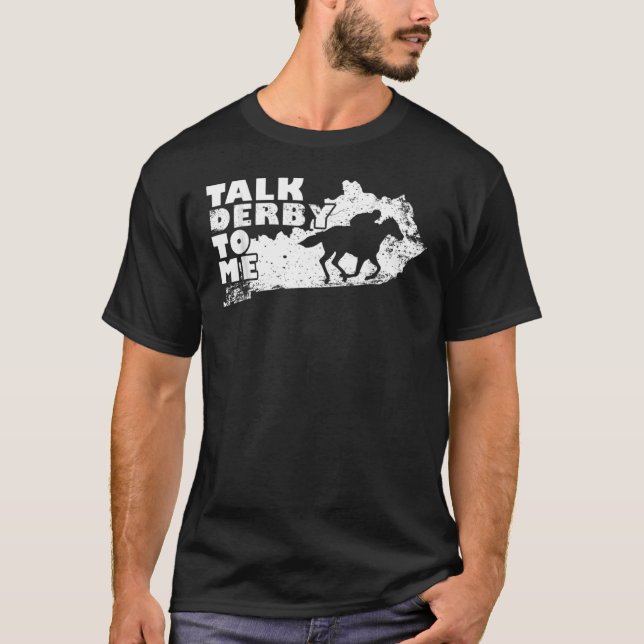 Camiseta Derby Talk Derby To Me Horse Race Kentucky (Frente)