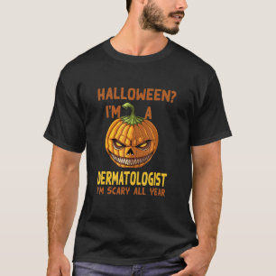 Camiseta Dermatologista, estou assustado o ano todo Dermato