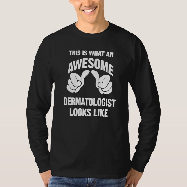 Camiseta Dermatologista Fantástico Parece Engraçado (Frente)