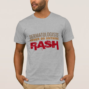 Camiseta dermatologistas nunca fazem nada que o médico fa
