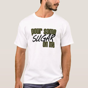 Camiseta Derrame algum açúcar em mim