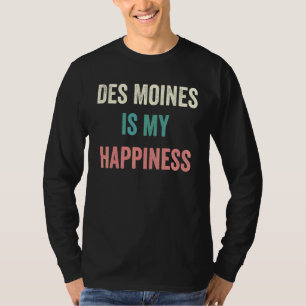 Camiseta Des Moines É Minha Felicidade