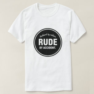 Camiseta Desajeitado por Natureza Indelicado por Acidente I