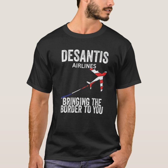 Camiseta Desantis Airlines Bringing The Border To You  Poli (Frente)