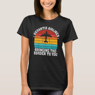 Camiseta Desantis airlines trazendo a fronteira até você Ho