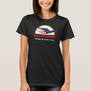 Camiseta DeSANTIS Airlines trazendo a fronteira para você P