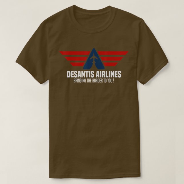 Camiseta Desantis Airlines trazendo a fronteira para você R (Frente do Design)
