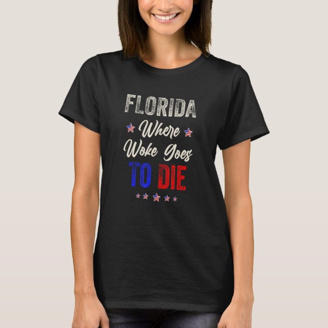 Camiseta DeSantis Florida USA Flag  Florida Is Where Woke G (Frente)