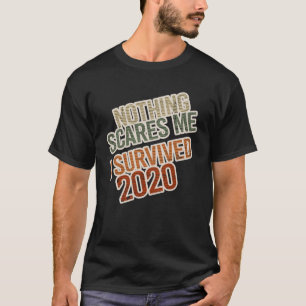 Camiseta Desapontado Eu Sobrevivi A 2020 Nada Me Assusta