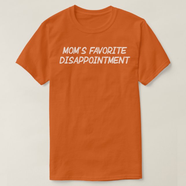 Camiseta Desapontamento Favorito do Mães (Frente do Design)