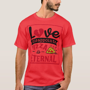 Camiseta Desapontamentos de amor Pizza é Eterno 1