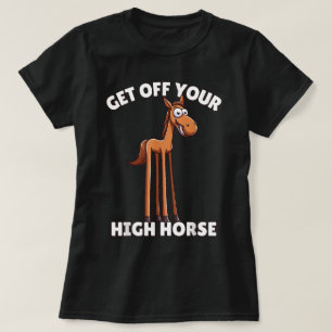 Camiseta Desça do Alto Cavalo Engraçado Desça do Seu Cavalo