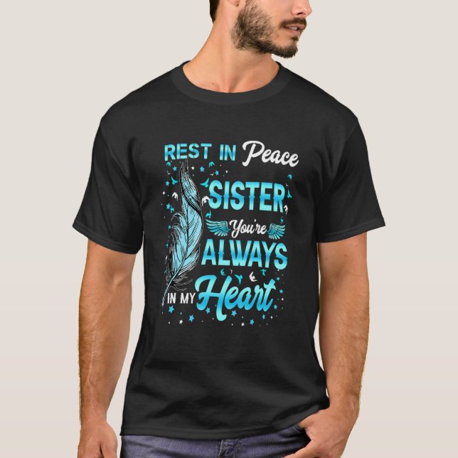 Camiseta Descanse em paz Minha Irmã Você está sempre no meu (Frente)