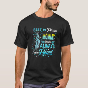 Camiseta Descanse em paz Minha Mamãe Você está sempre no