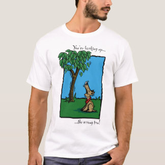 Camiseta "Descascando acima da árvore errada! "