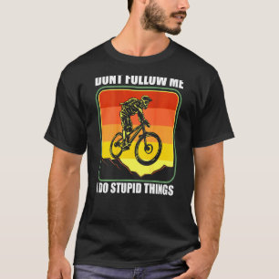 Camiseta Descida de Mtb Mountain Bike Não me siga Eu faço R