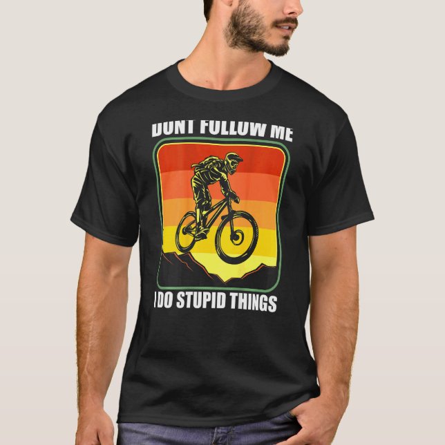 Camiseta Descida de Mtb Mountain Bike Não me siga Eu faço R (Frente)