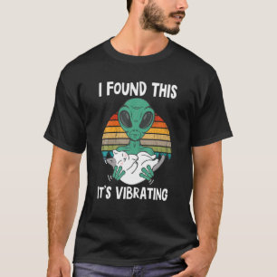 Camiseta Descobri que está vibrando Alienígenas engraçad