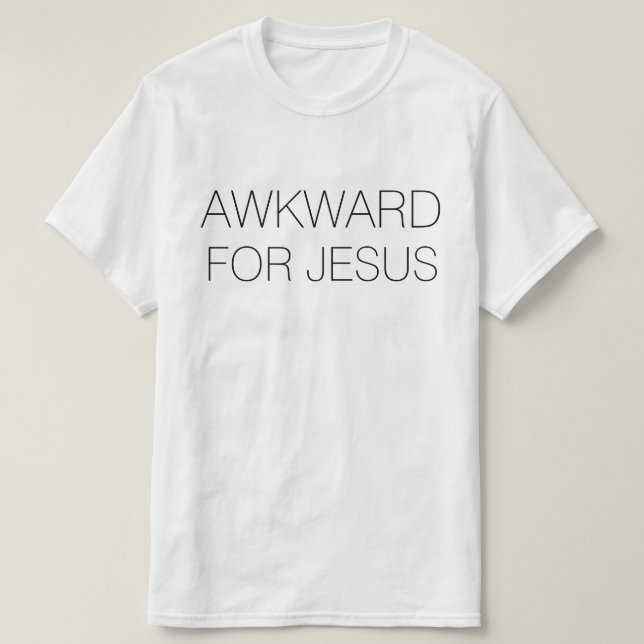 Camiseta Desconfortável para Jesus T-Shirt (Frente do Design)
