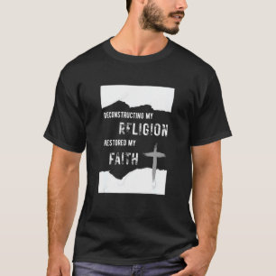Camiseta Desconstruir Minha Religião Restaurou Minha Fé