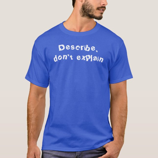 Camiseta Descreva, não explique (Frente)