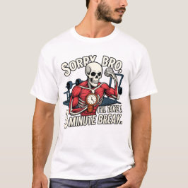 Camiseta Desculpa, Irmão, Vou Tirar um Intervalo de 3 Minut