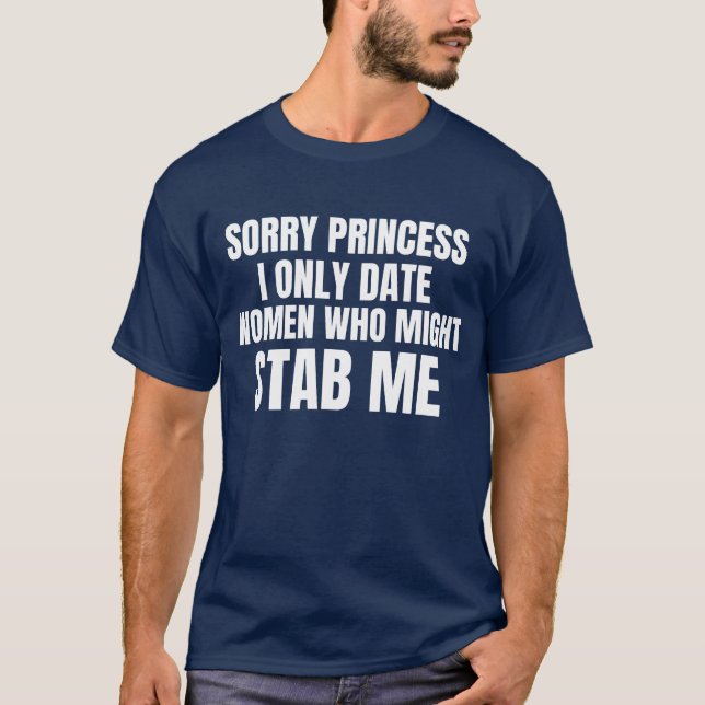 Camiseta desculpa princesa só namoro mulheres que podem me  (Frente)